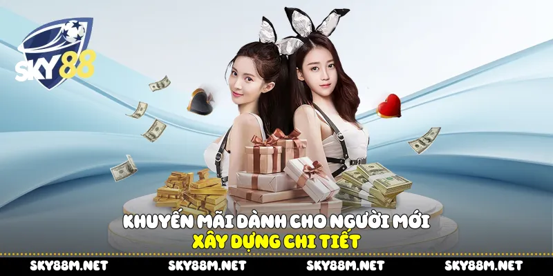 Khuyến mãi dành cho người mới xây dựng chi tiết