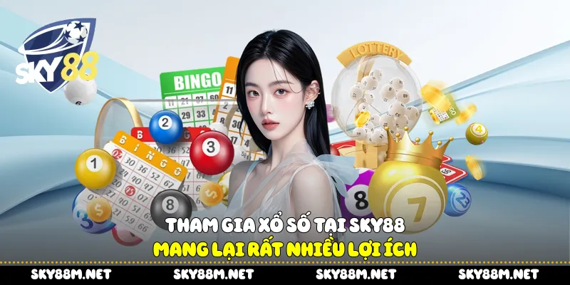 Tham gia xổ số tại Sky88 mang lại rất nhiều lợi ích
